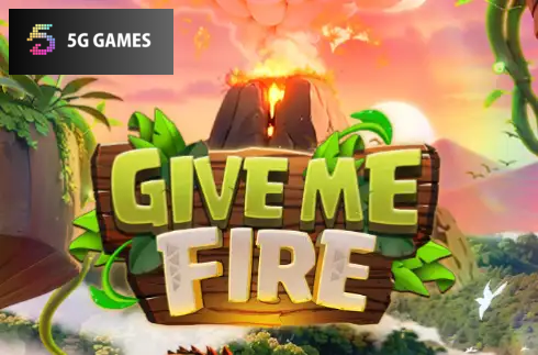 Give Me Fire